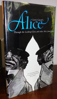 Lewis Carroll's Alice Through The Looking-Glass, and what Alice found there