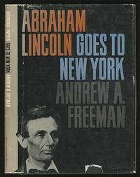 Abraham LincolN GOES TO NEW YORK