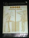 Adobe Construction Methods Using Adobe Brick or Rammed Earth (Monolithic Construction) for Homes