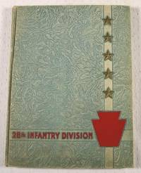 Historical and Pictorial Review of the 28th Infantry Division in World War II: Normandy; Northern France; Rhineland; Ardennes; Central Europe Historical and Pictorial Review of the 28th Infantry Division in World War II: Normandy; Northern France; Rhineland; Ardennes; Central Europe