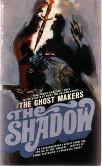 The Ghost Makers: The Shadow ---by Maxwell Grant