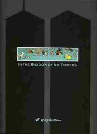 IN THE SHADOW OF NO TOWERS IN THE SHADOW OF NO TOWERS