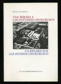 Una Mirada a los Estudios Churubusco / Un Regard sur les Studios Churubusco Una Mirada a los Estudios Churubusco / Un Regard sur les Studios Churubusco