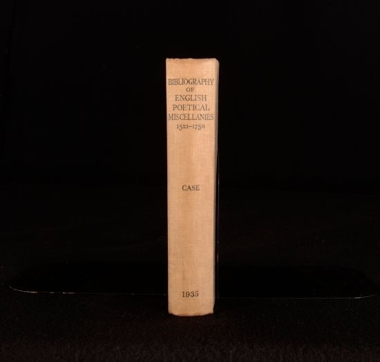 Arthur E. Case - A Bibliography of English Poetical Miscellanies 1521-1750