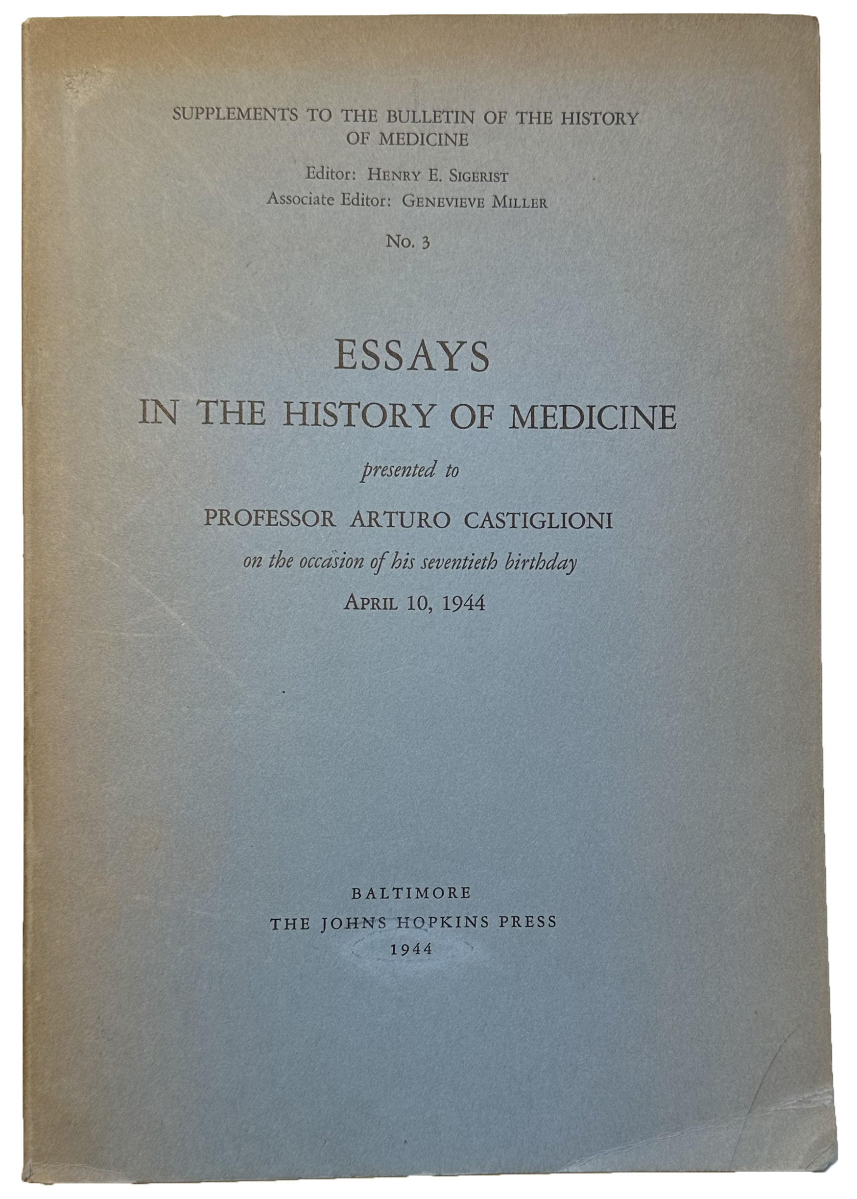 Image for Essays in the History of Medicine presented to Arturo Castiglioni on the occasion of his seventieth birthday. Essays in the History of Medicine presented to Arturo Castiglioni on the occasion of his seventieth birthday.