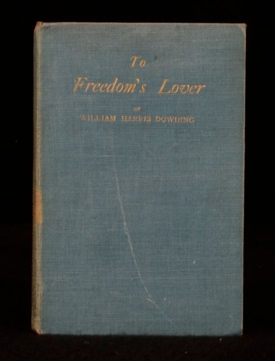William Harris Dowding - To Freedom&Apos;S Lover and Other Pieces