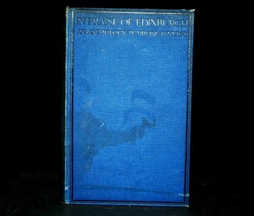 Rosaline Masson (Ed) - In Praise of Edinburgh an Anthology in Prose and Verse