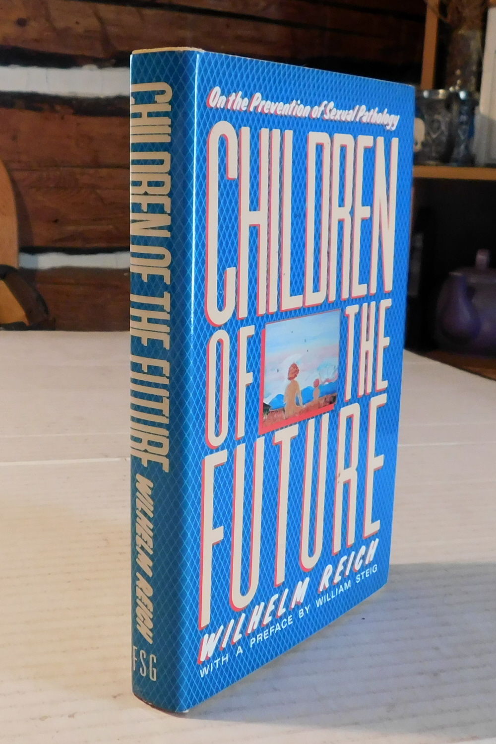 CHILDREN OF THE FUTURE: ON THE PREVENTION OF SEXUAL PATHOLOGY. With translations by Derek and Inge Jordan and Beverly Placzek. Edited by Mary Higgins and Chester M. Raphael, M.D. Preface by William Steig.