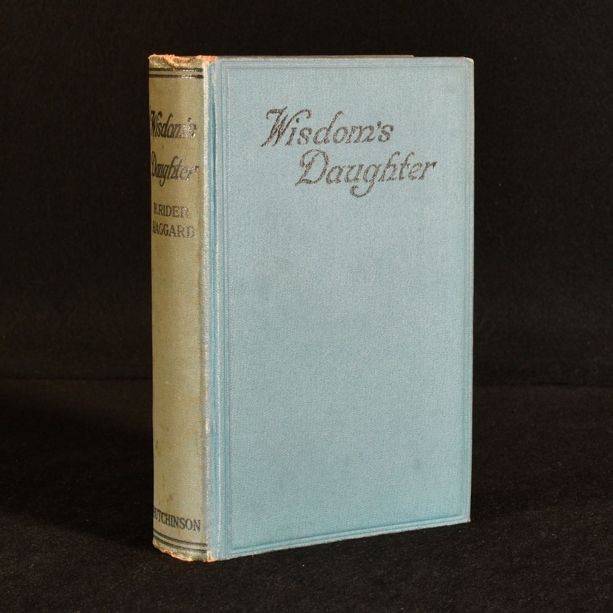 H. Rider Haggard - Wisdom&Apos;S Daughter the Life and Love Story of She-Who-Must-Be-Obeyed