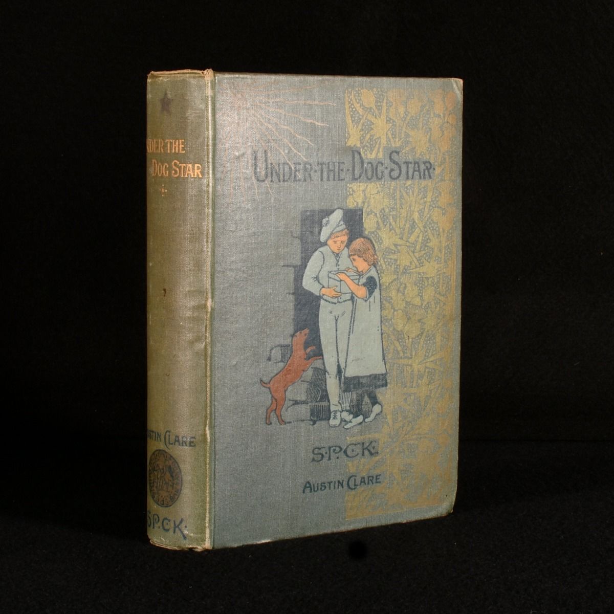 Austin Clare; Wilhelmina Martha James - Under the Dog Star. A Tale of Boarders. By Austin Clare, Author of 