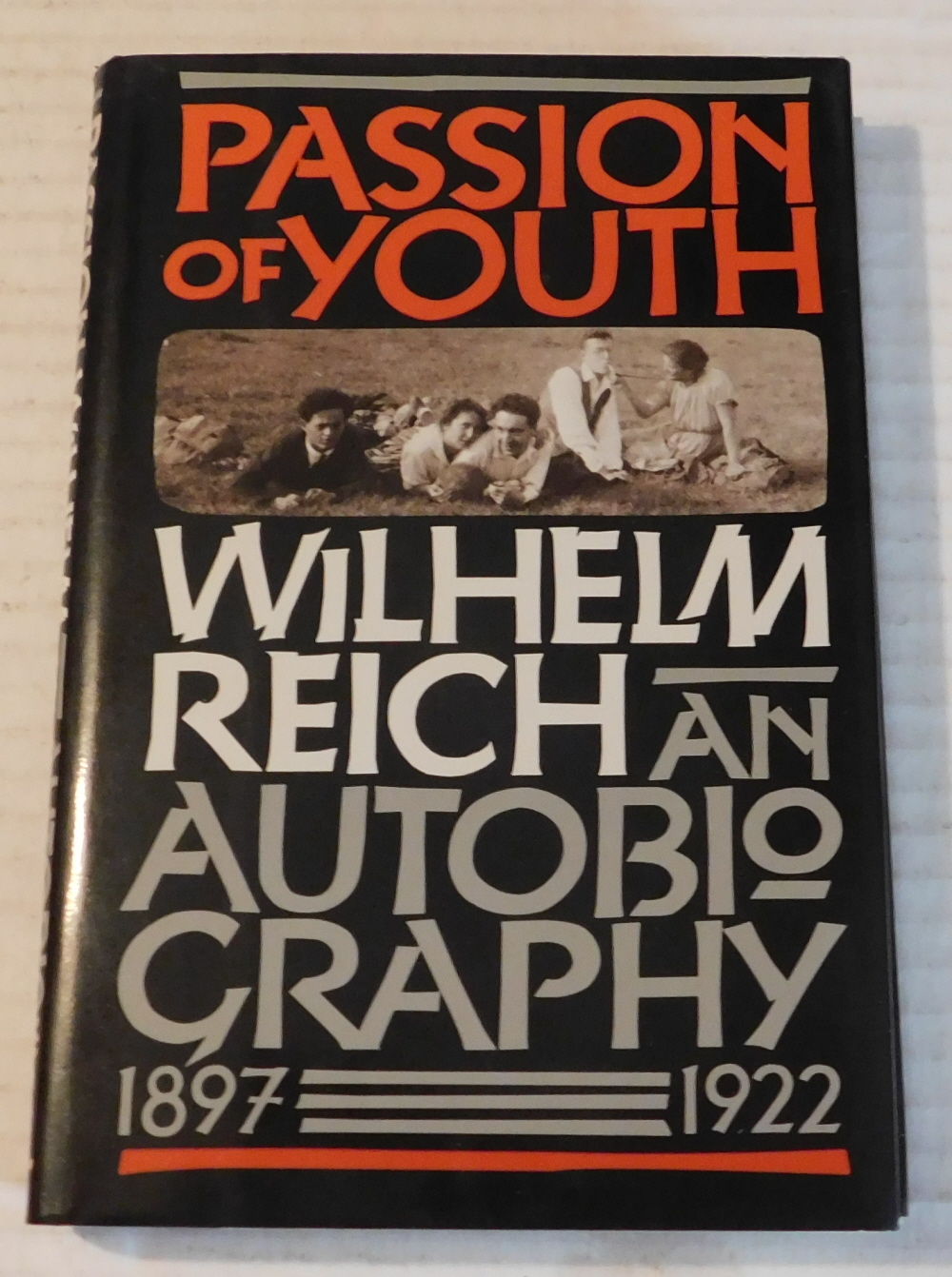 WILHELM REICH : PASSION OF YOUTH AN AUTOBIOGRAPHY, 1897-1922. Edited by Mary Boyd Higgins and Chester M. Raphael, M.D. With translations by Philip Schmitz and Jerri Tompkins.
