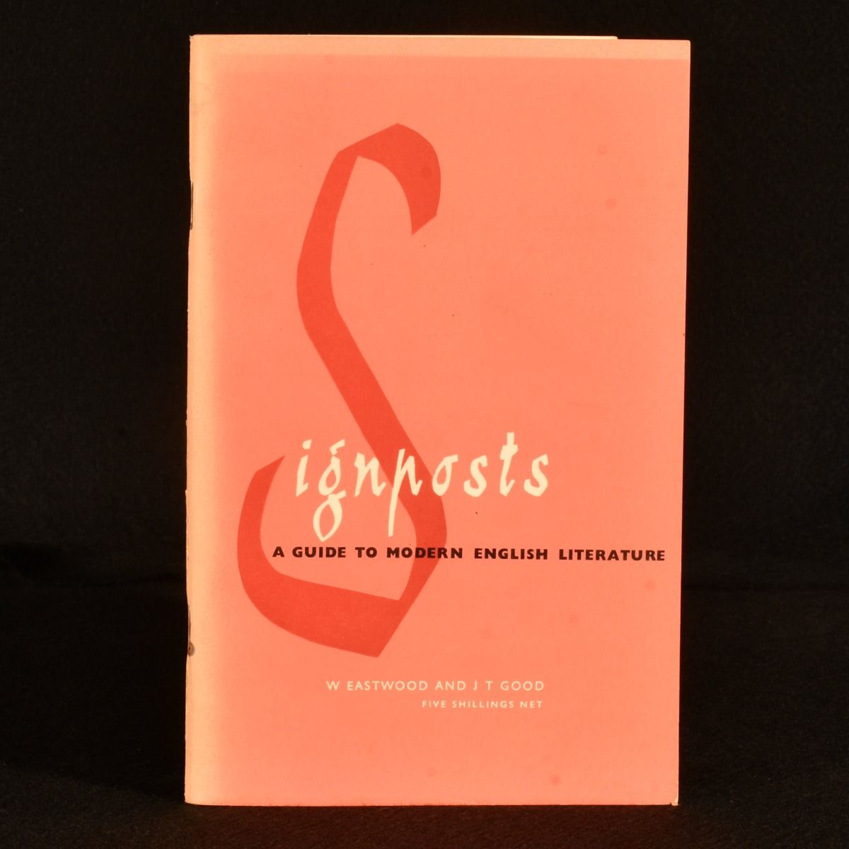 W. Eastwood; J. T. Good - Signposts, a Guide to Modern English Literature