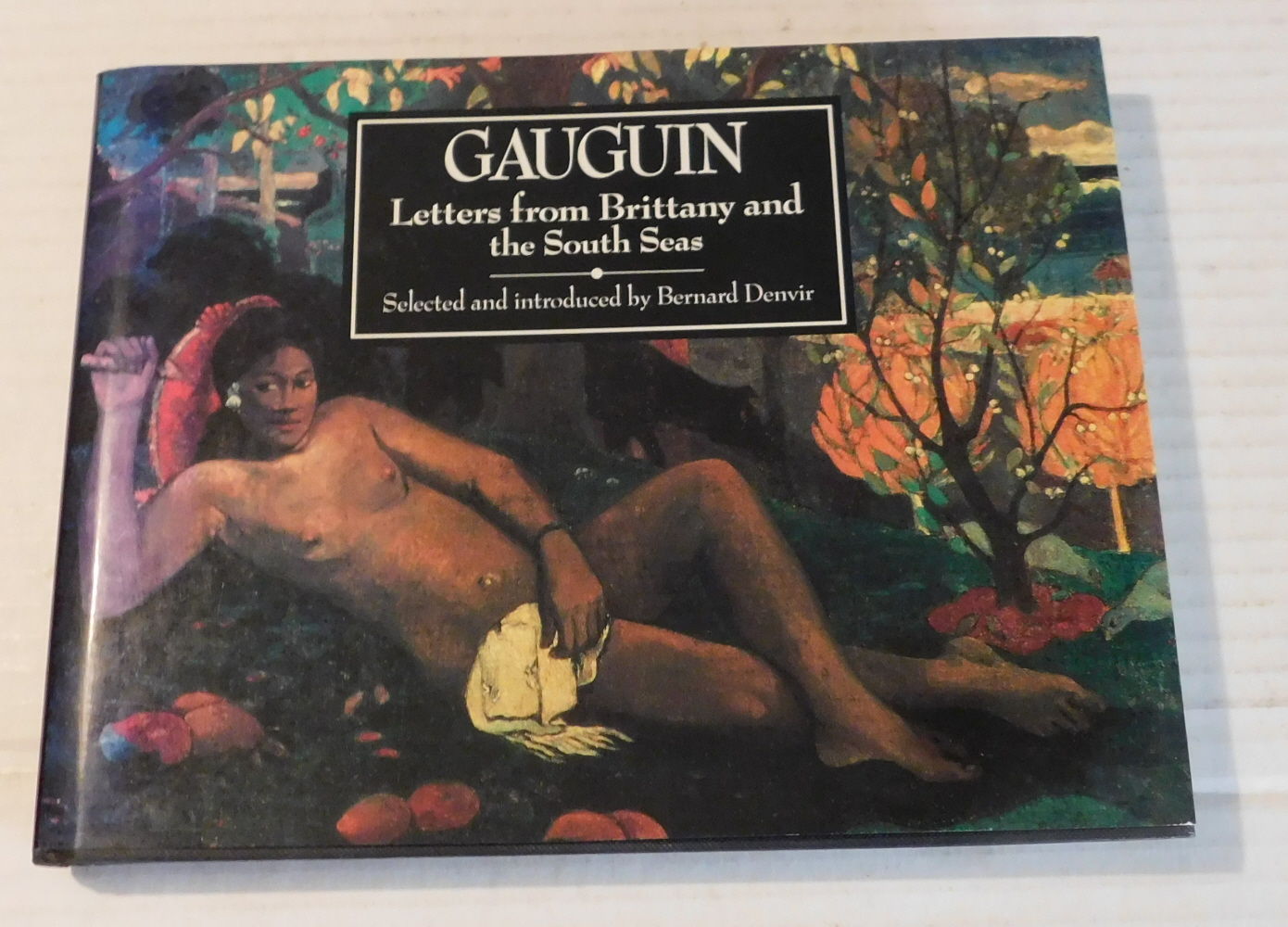 GAUGIN: LETTERS FROM BRITTANY AND THE SOUTH SEAS: THE SEARCH FOR PARADISE. Selected and introduced by Bernard Denvir.
