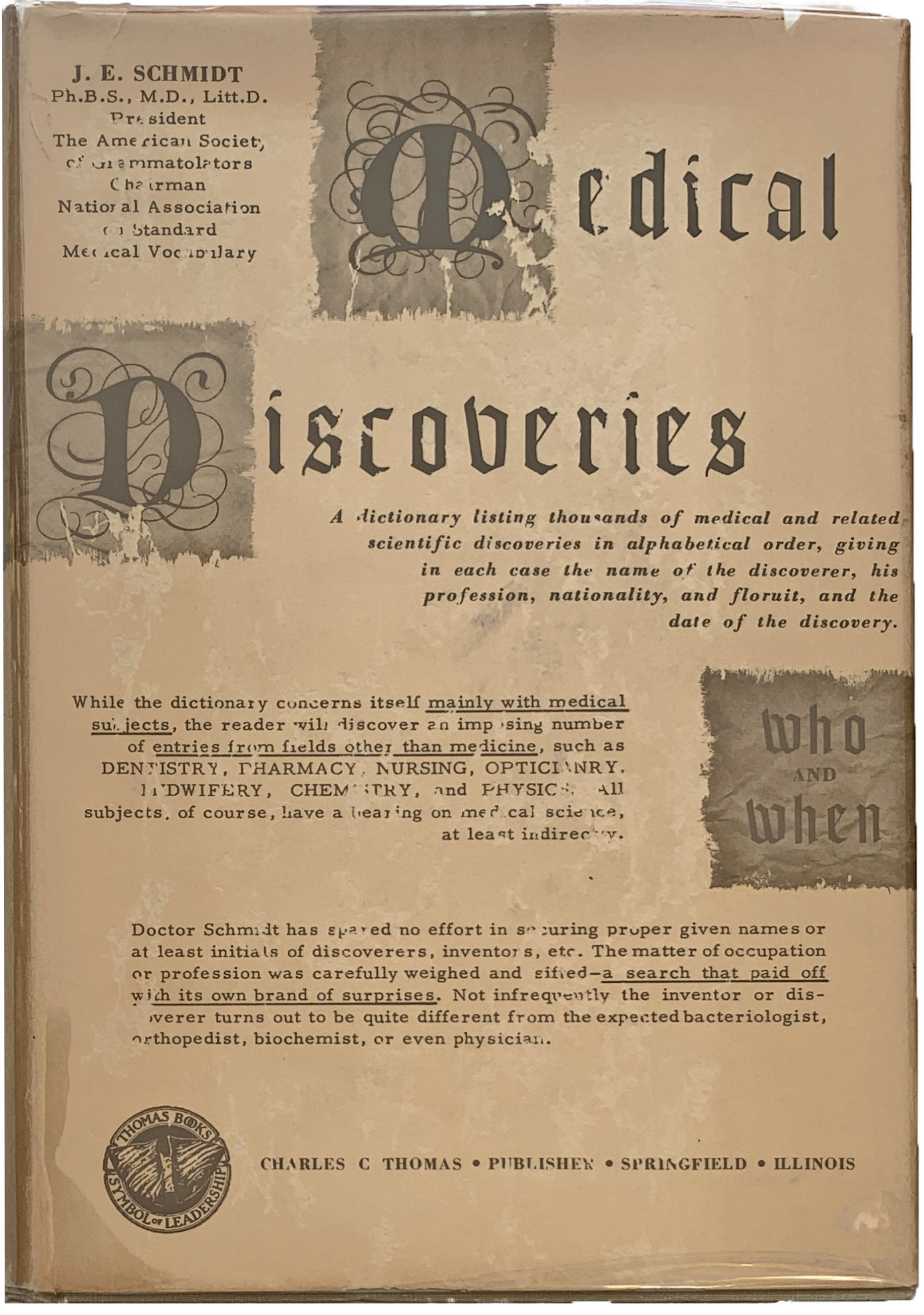 Medical Discoveries. Who and When. A dictionary listing thousands of  medical and related scientific discoveries in alphabetical order, giving in  each case the name of the discoverer, his profession, nationality, and  floruit,