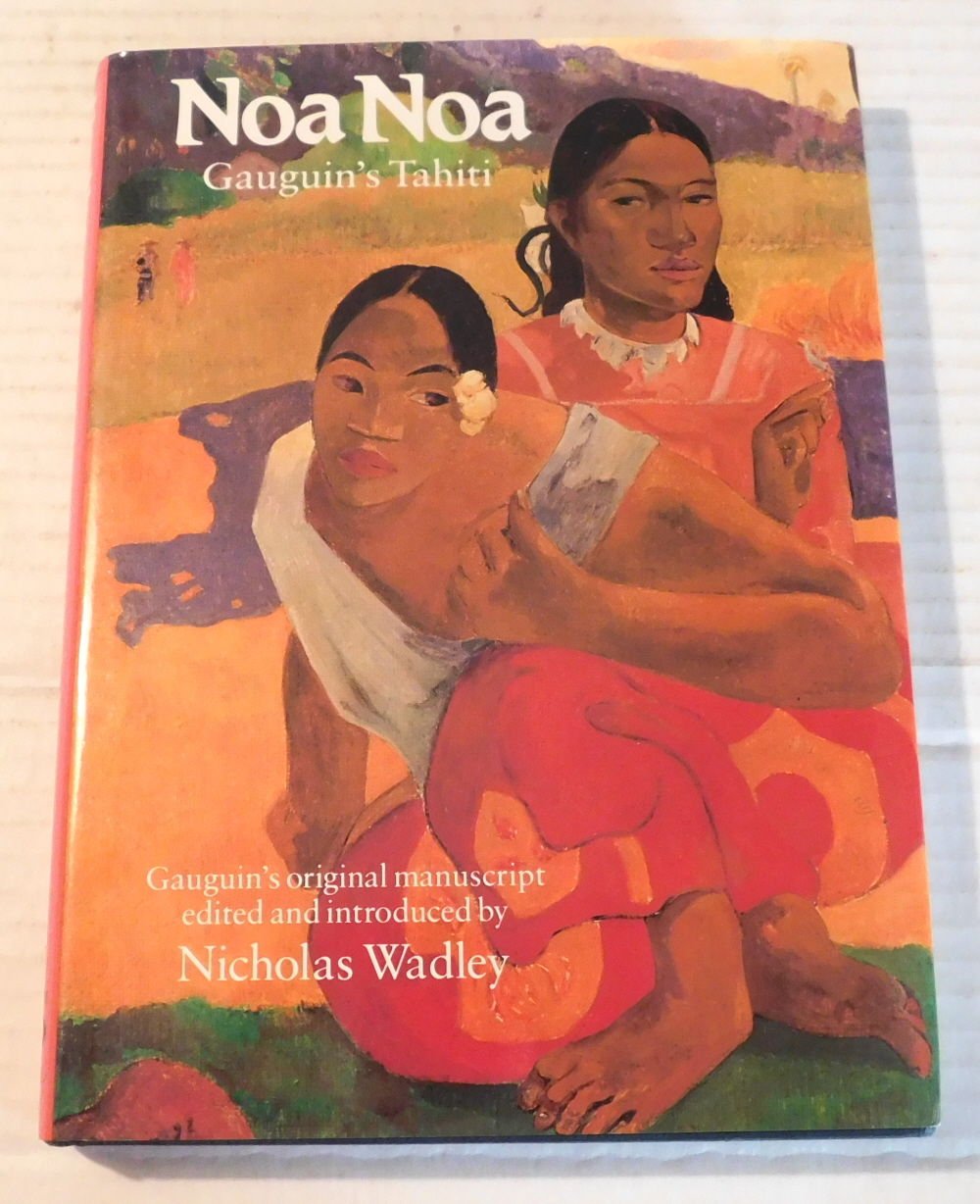 NOA NOA: GAUGIN'S TAHITI. Edited and introduced by Nicholas Wadley, translated by Jonathan Griffin.