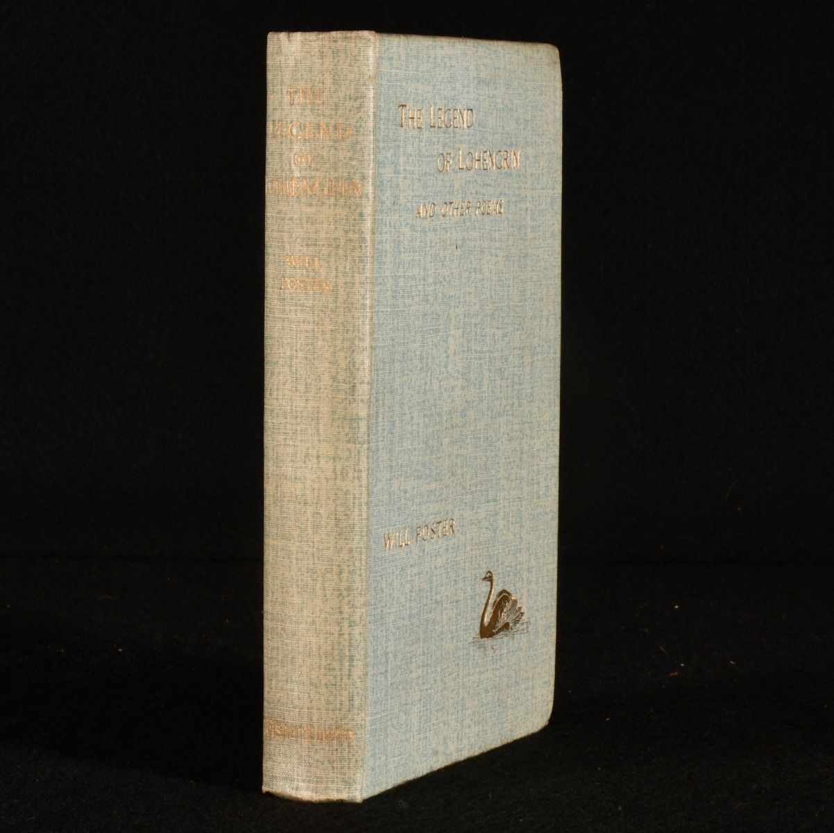 Will Foster - The Legend of Lohengrin and Other Poems