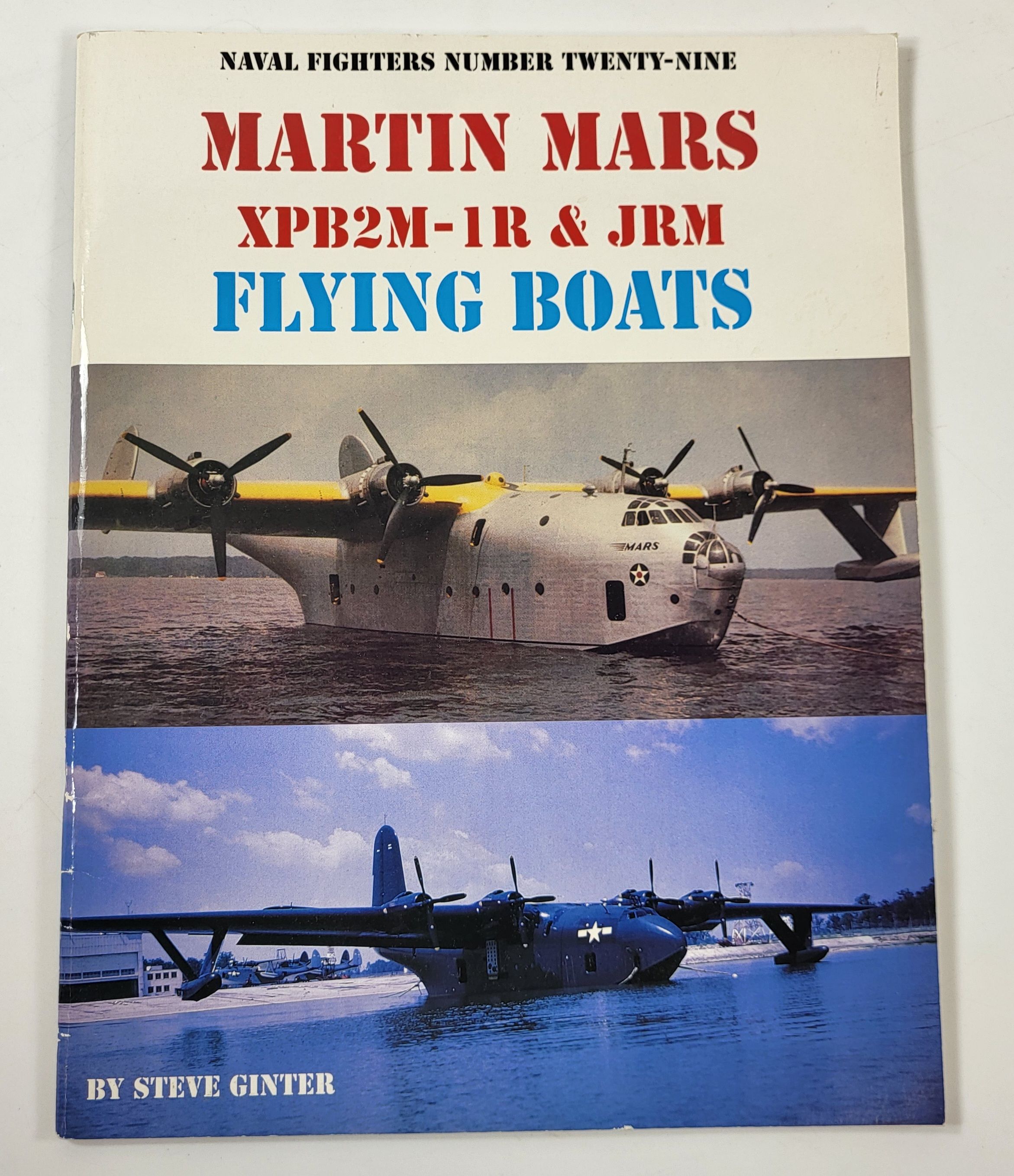 Martin Mars XPB2M-1R & JRM Flying Boats. Naval Fighters Number Twenty-Nine [29]