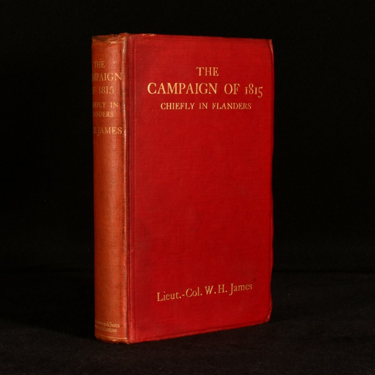 Lieut.-Col W. H. James - The Campaign of 1815 Chiefly in Flanders
