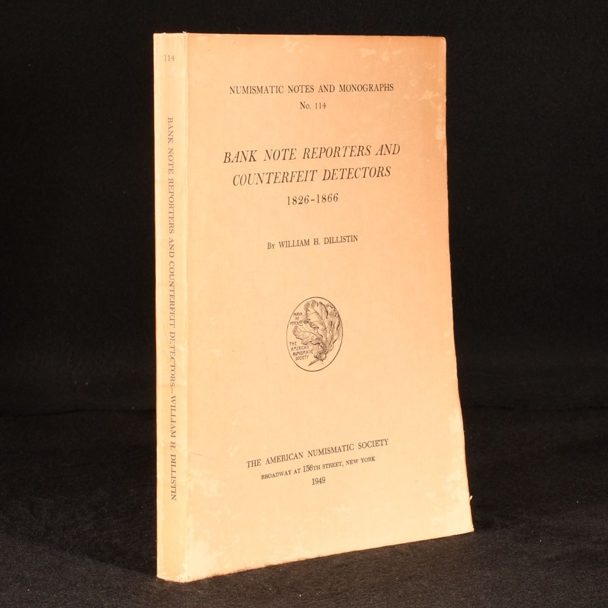 William H. Dillistin - Bank Note Reporters and Counterfeit Detectors 1826-1866 (Numismatic Notes and Monographs No. 114)