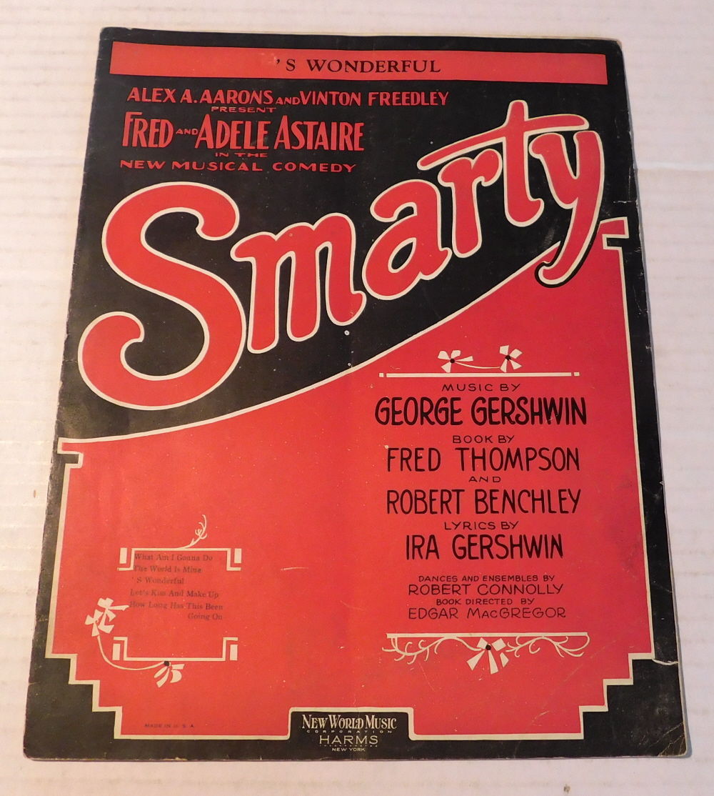 'S WONDERFUL: Alex A. Aarons and Vinton Freedley Present Fred and Adele Astaire in the New Musical Comedy SMARTY. Music by George Gershwin, Book by Fred Thompson and Robert Benchley, Lyrics by Ira Gershwin. [FUNNY FACE].