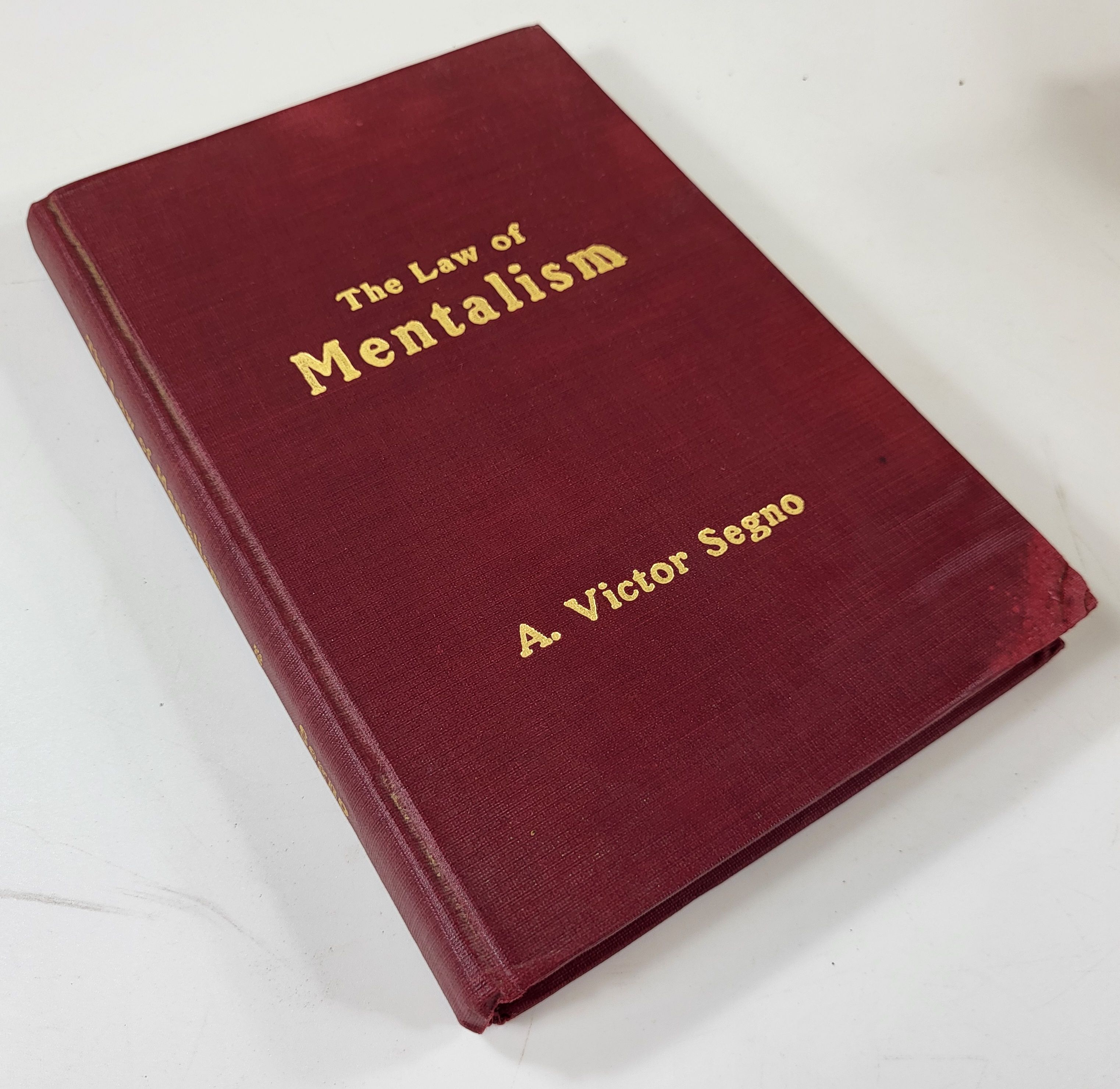 The Law of Mentalism. A Practical, Scientific Explanation of Thought or Mind Force: The Law Which Governs all Mental and Physical Action and Phenomena: The Cause of Life and Death