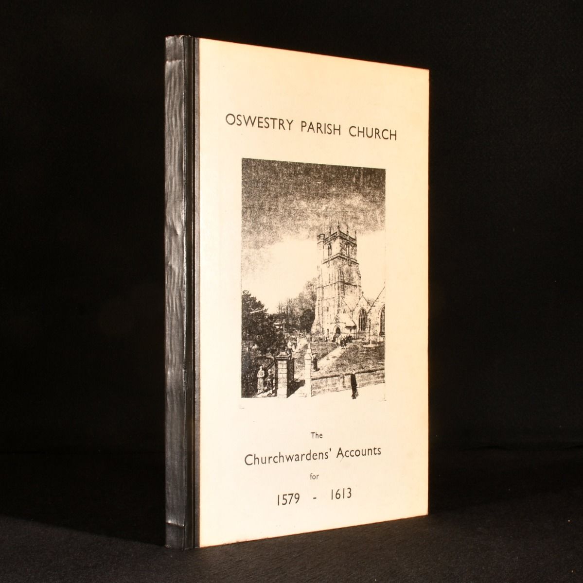 William Day - Owestry Parish Church: The Churchwardens&Apos; Accounts for 1579-1613