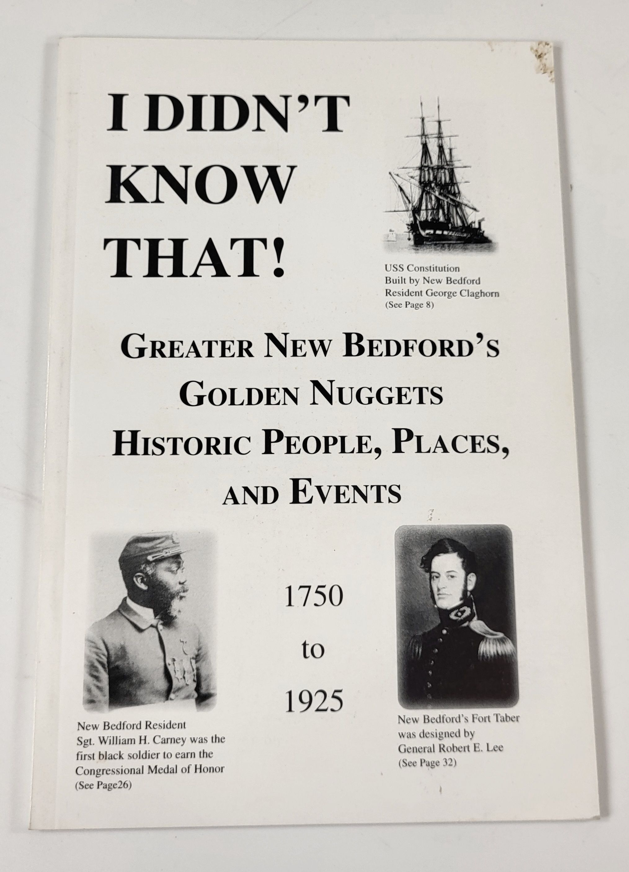 Image for I Didn't Know That! Greater New Bedford's Golden Nuggets: Historic People, Places and Events 1750 to 1925 I Didn't Know That! Greater New Bedford's Golden Nuggets: Historic People, Places and Events 1750 to 1925