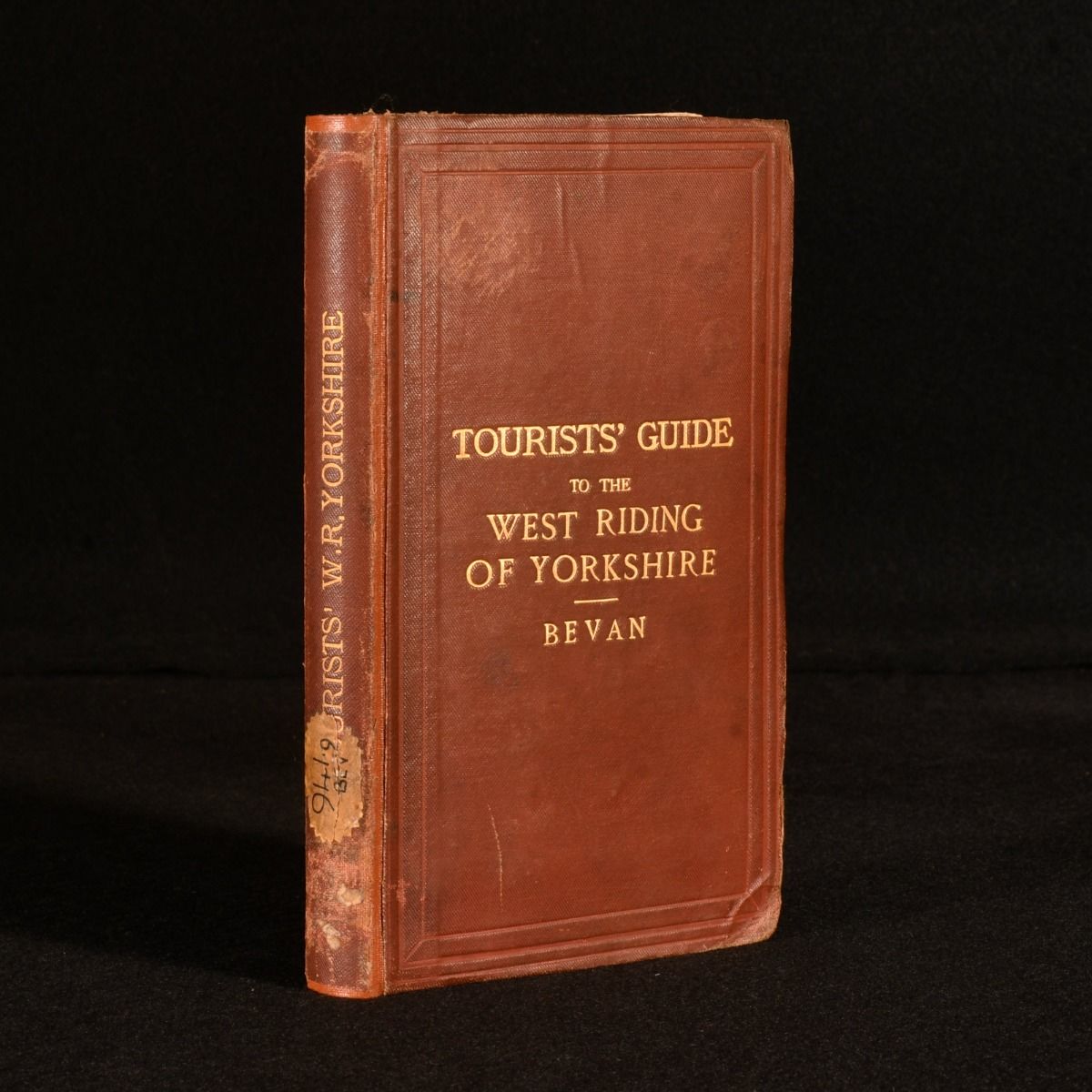 G. Phillips Bevan - Tourist&Apos;S Guide to the West Riding of Yorkshire, Containing Full Information Concerning All Is Principal Places of Resort and Interest