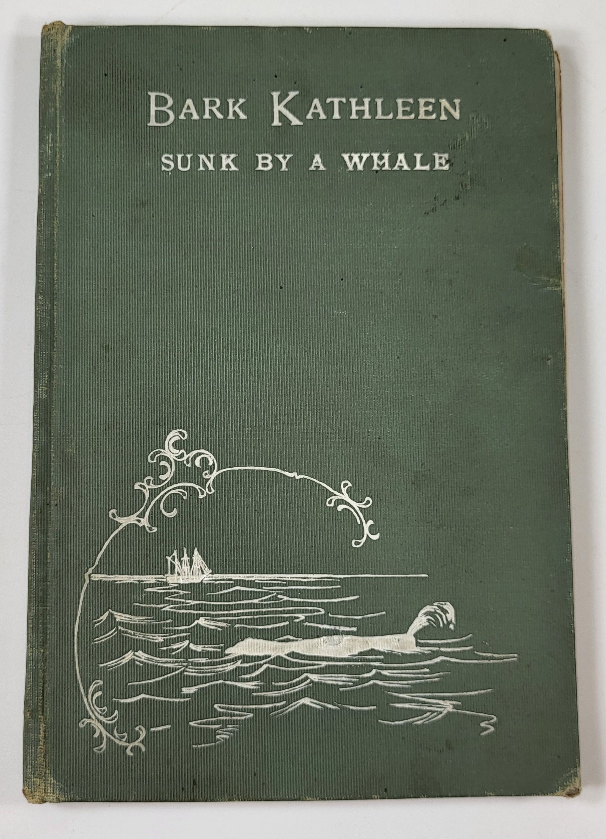 Bark Kathleen Sunk By a Whale. As Related By the Captain, Thomas H. Jenkins. To Which is Added an Account of Two Like Occurrences, the Loss of Ships Ann Anexander and Essex