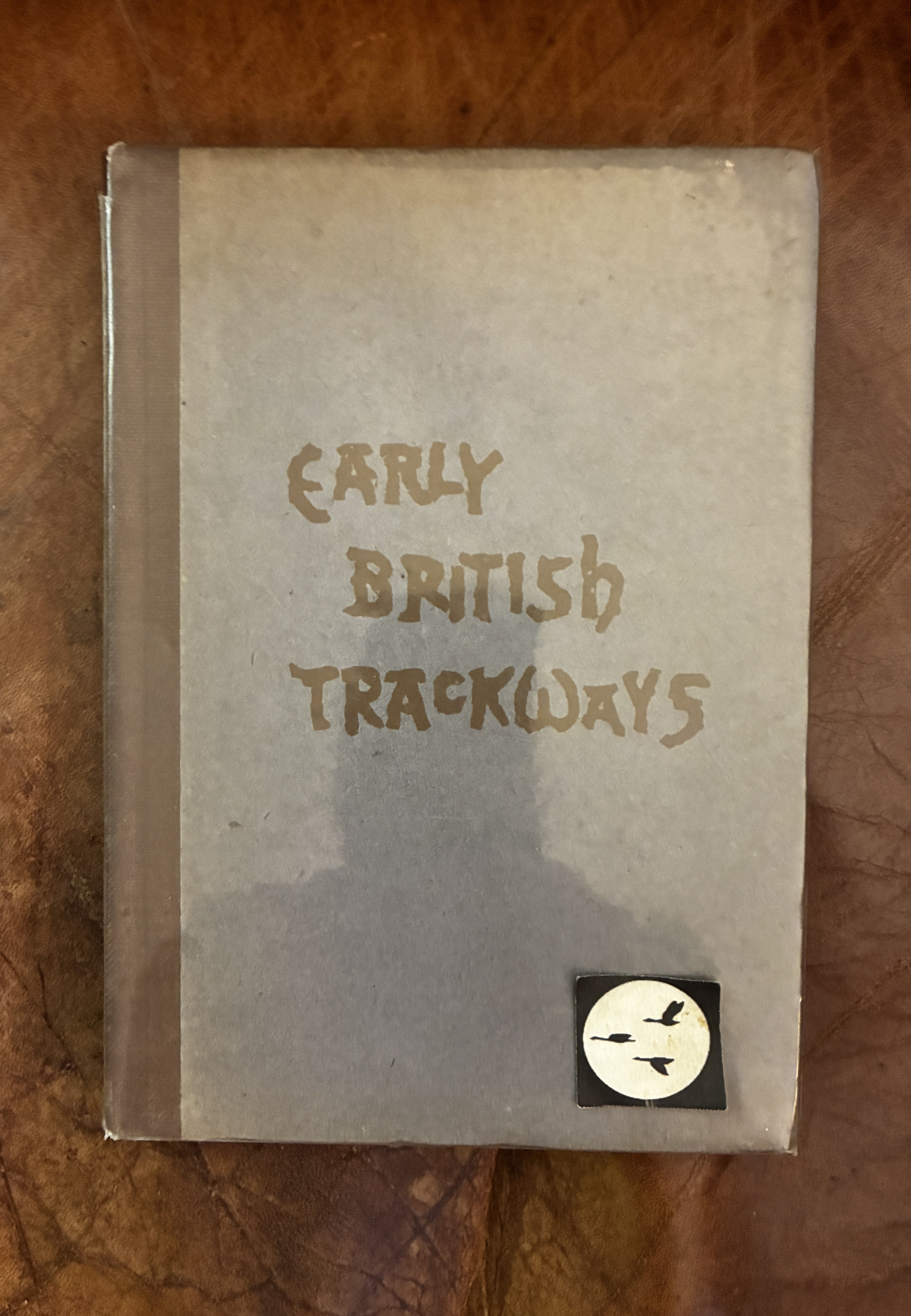 Early British Trackways, Moats, Mounds, Camps and Sites First English Edition Hardcover