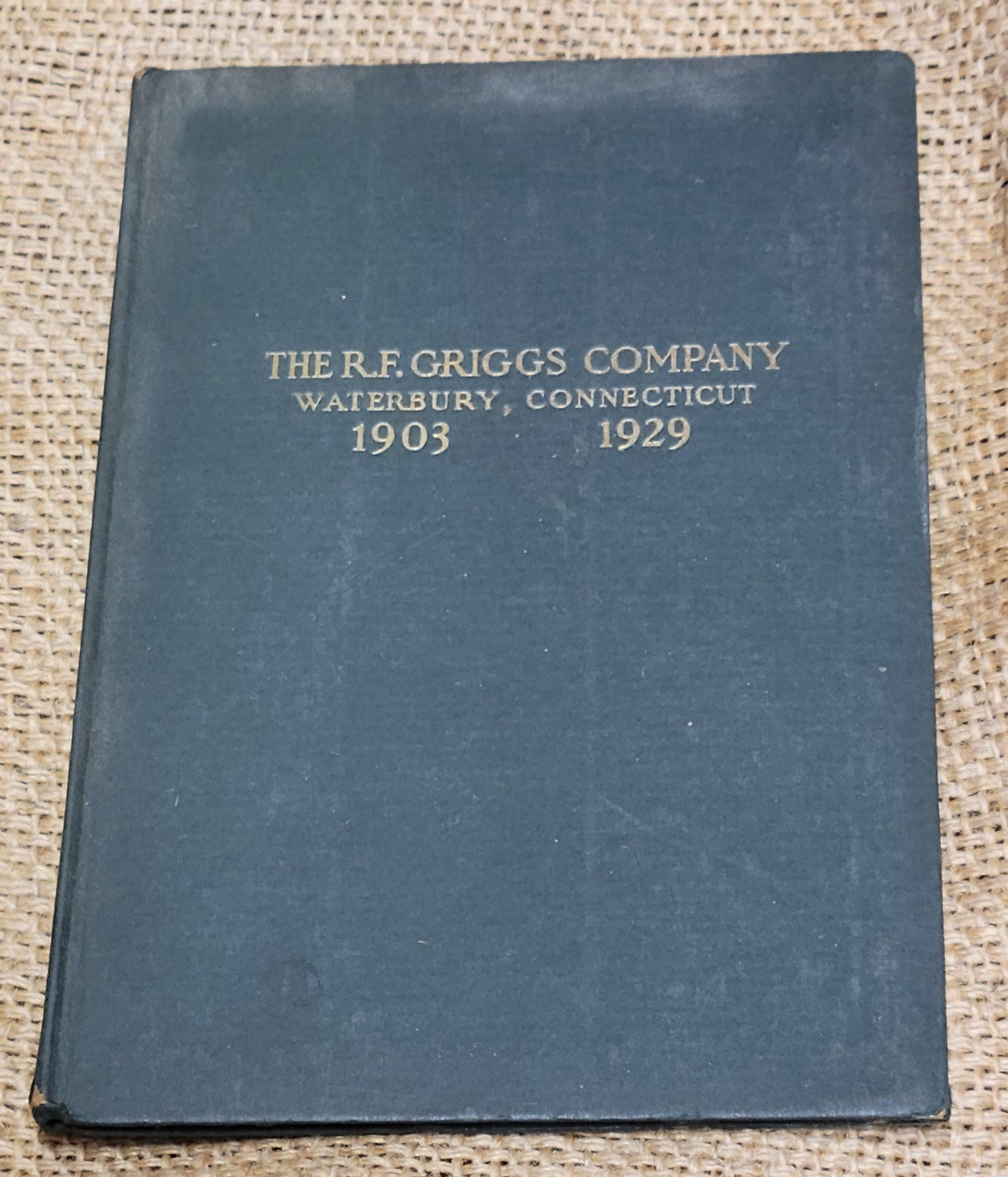 The R. F. Griggs Company : investment Bankers Waterbury Connecticut 1903-1929