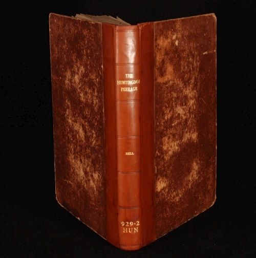 Henry Nugent Bell - The Huntingdon Peerage Comprising a Detailed Account of the Evidence and Proceeding Connected with the Recent Restoration of the Earldom; Together with the Report of the Attorny-General on That Occasion. To Which Is Prefixed a Genealogical and Biographical History of the Illustrious House of Hastings, Including a Memoir of the Present Earl and His Family.