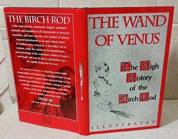 The Wand of Venus the High History of the Birch Rod