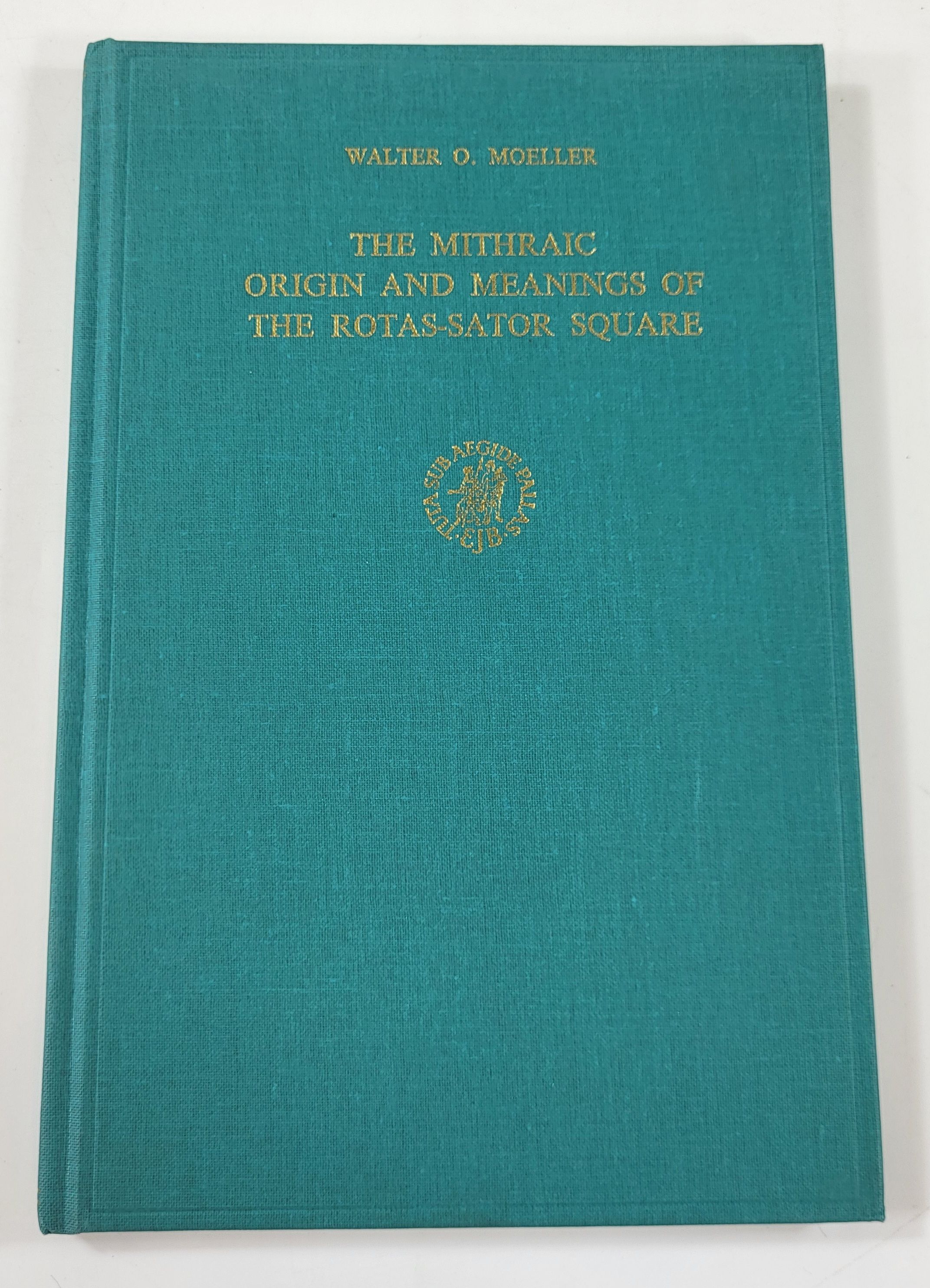 Image for The Mithraic Origin and Meanings of the Rotas-Sator Square The Mithraic Origin and Meanings of the Rotas-Sator Square