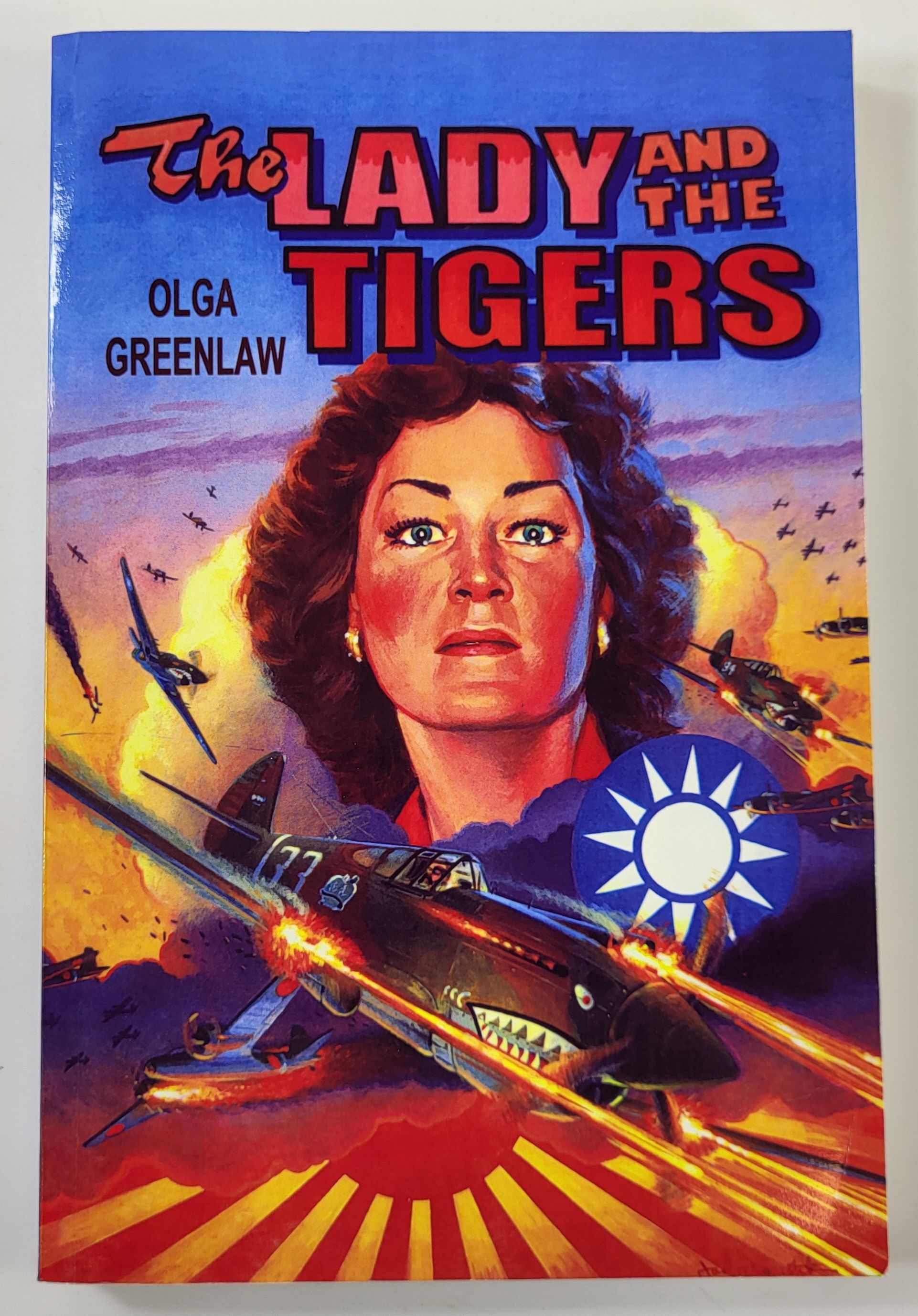 Image for The Lady and the Tigers. Remembering the Flying Tigers of World War II The Lady and the Tigers. Remembering the Flying Tigers of World War II