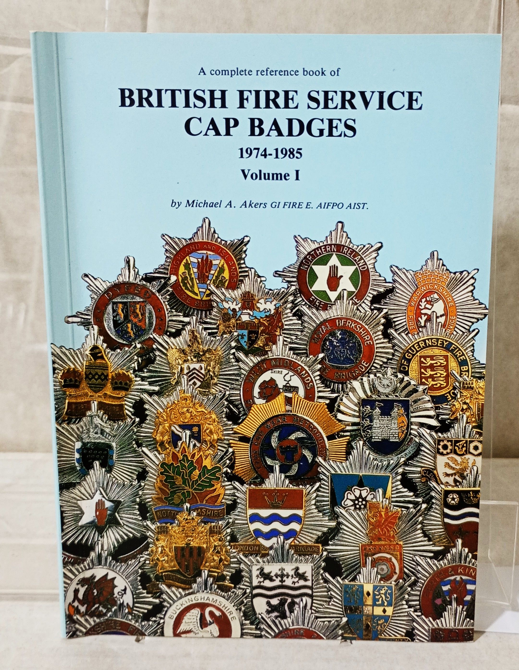 British Fire Service Cap Badges1974-1985 Volume 1