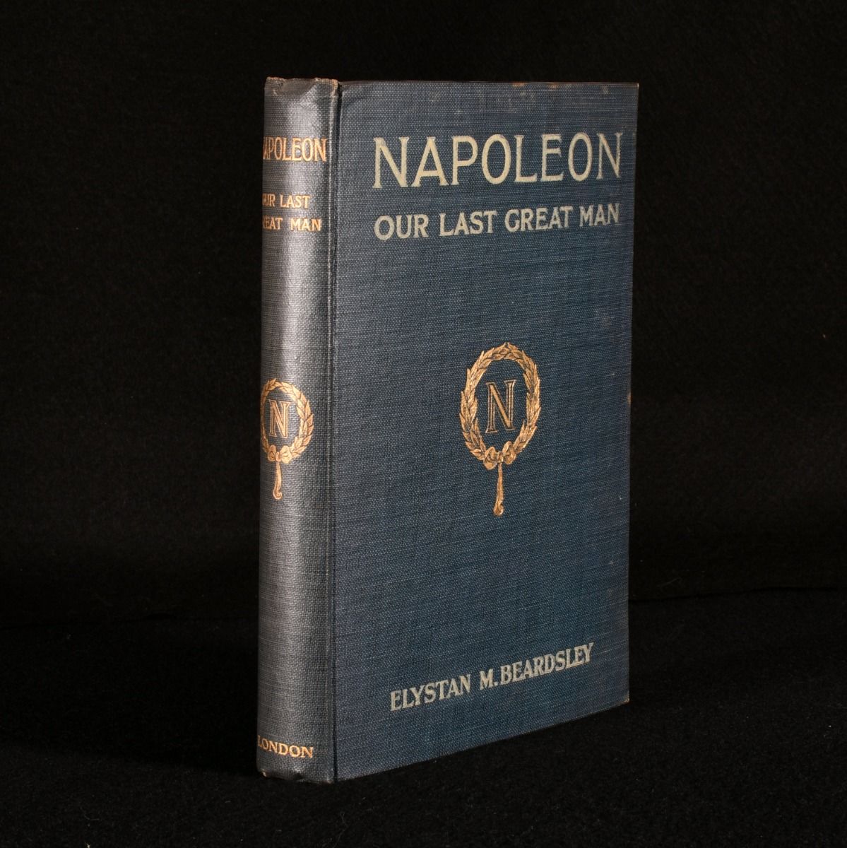 Elystan M. Beardsley - Napoleon Our Last Great Man