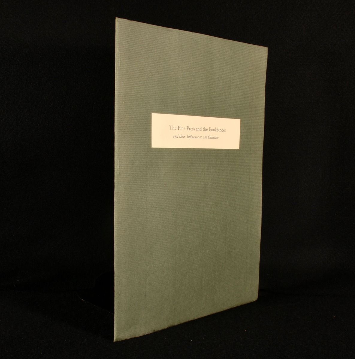 Anthony Dowd - The Fine Press and the Bookbinder and Their Influence on One Collector