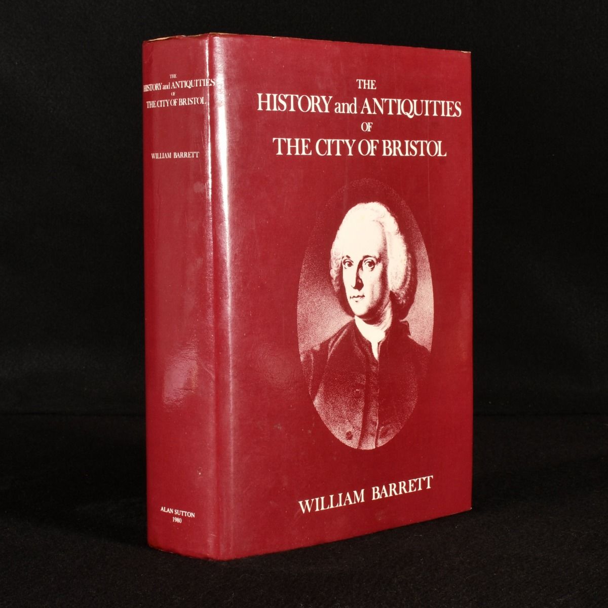 William Barrett - The History and Antiquities of the City of Bristol