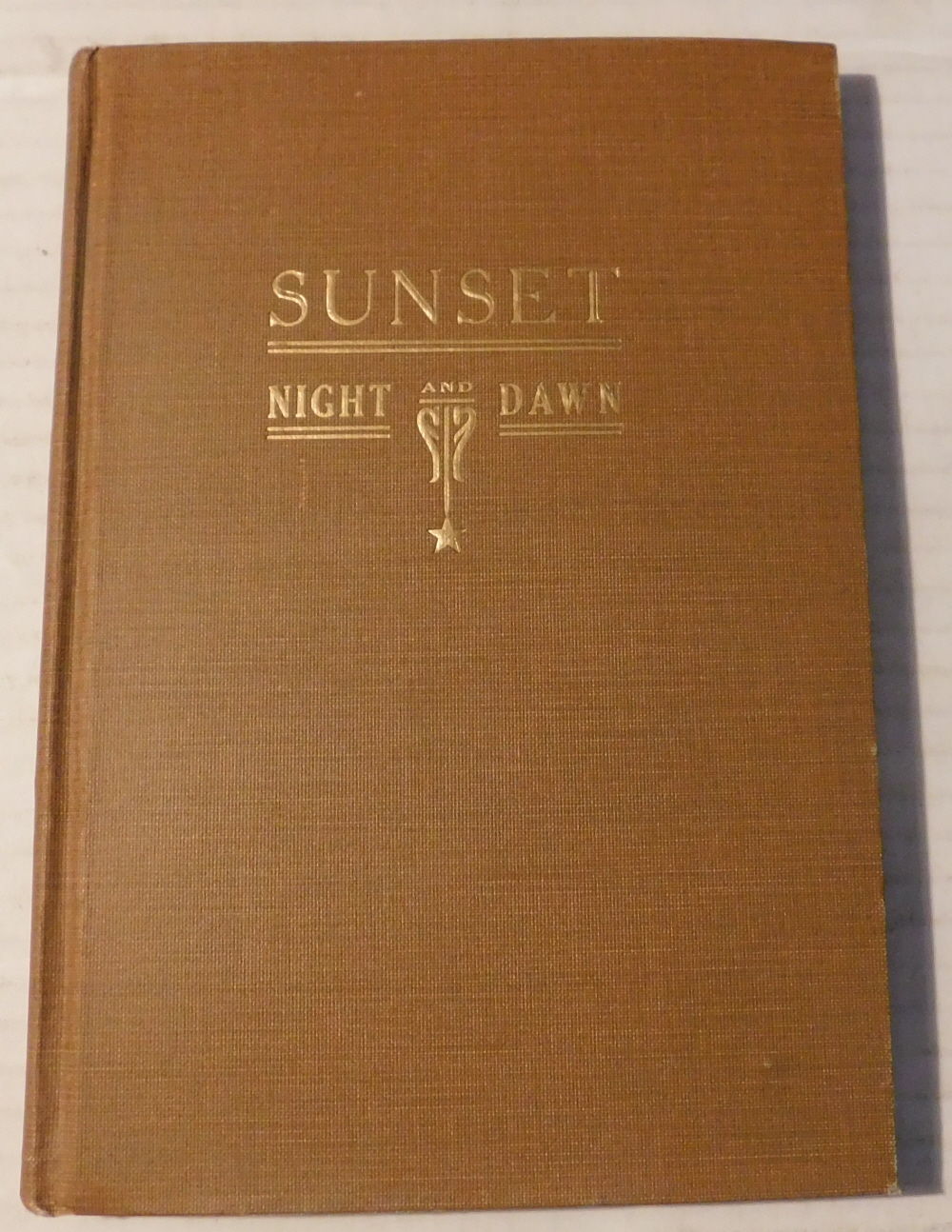 SUNSET NIGHT AND DAWN. By Harry Gordon Milsom, Lieutenant First Canadian Division. [INSCRIBED & SIGNED by HARRY GORDON MILSOM].