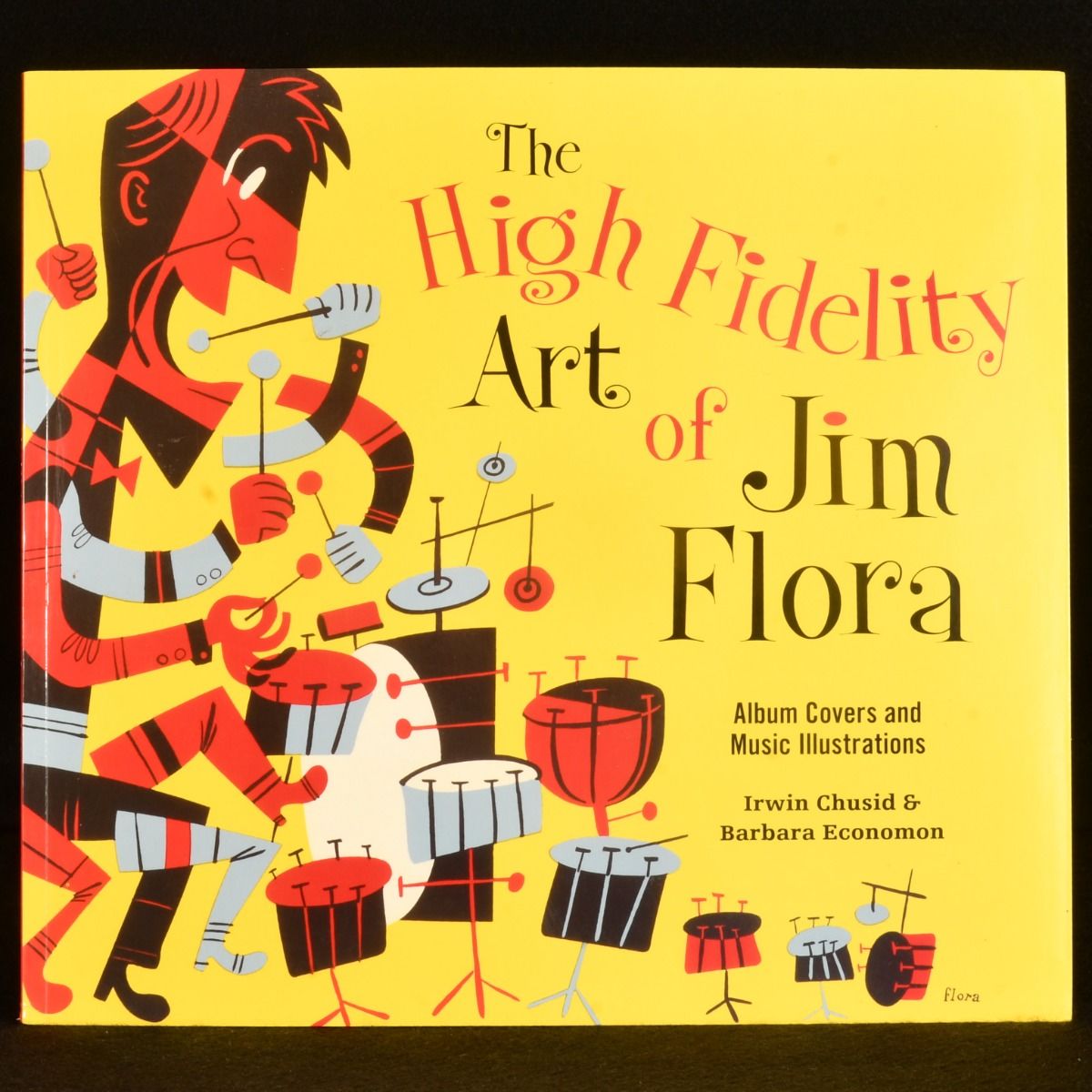 Irwin Chusid; Barbara Economon - The High Fidelity Art of Jim Flora