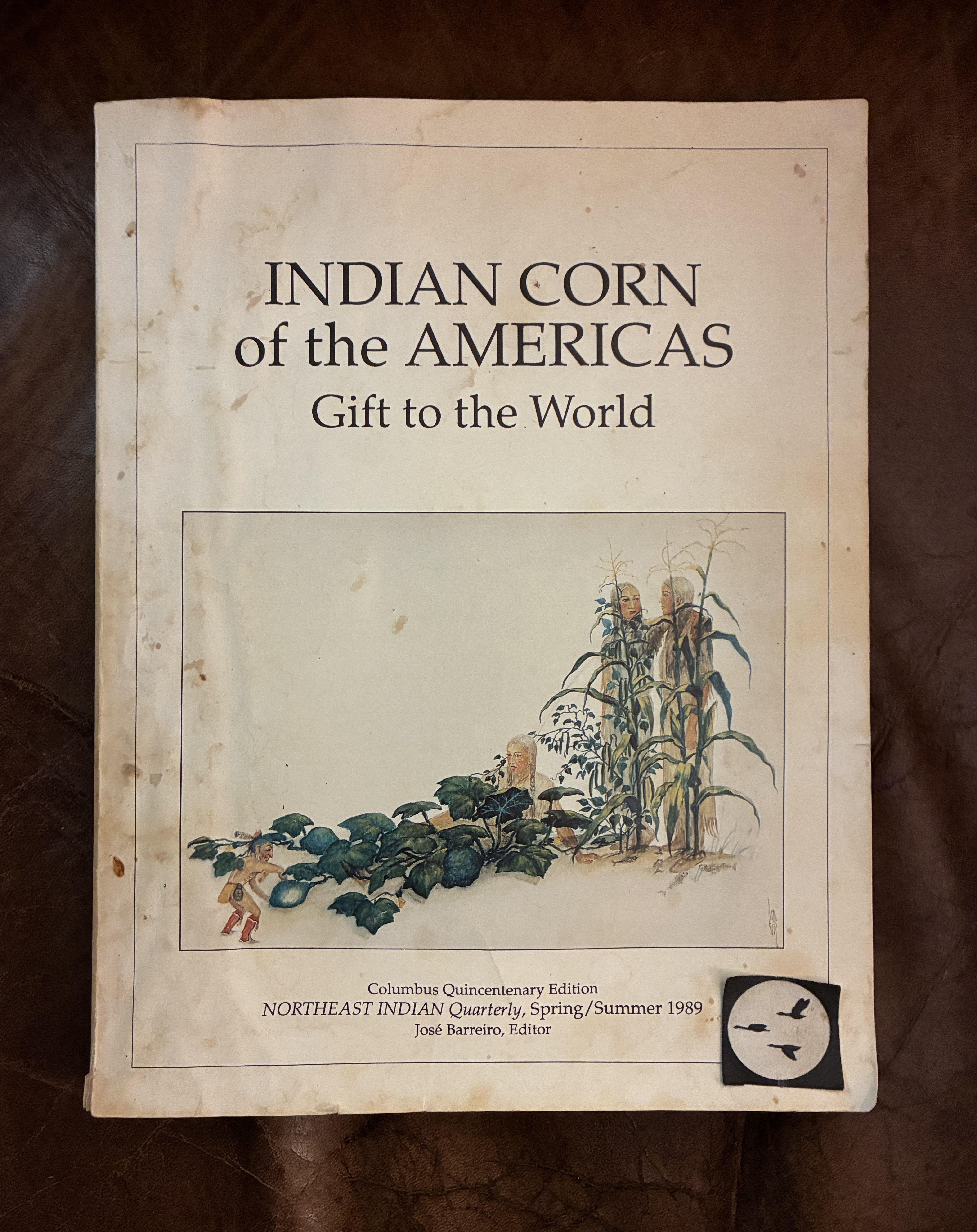 Image for Indian Corn Of the America Gift to the World Northeast Indian Quarterly, Spring/Summer 1989 Indian Corn Of the America Gift to the World Northeast Indian Quarterly, Spring/Summer 1989