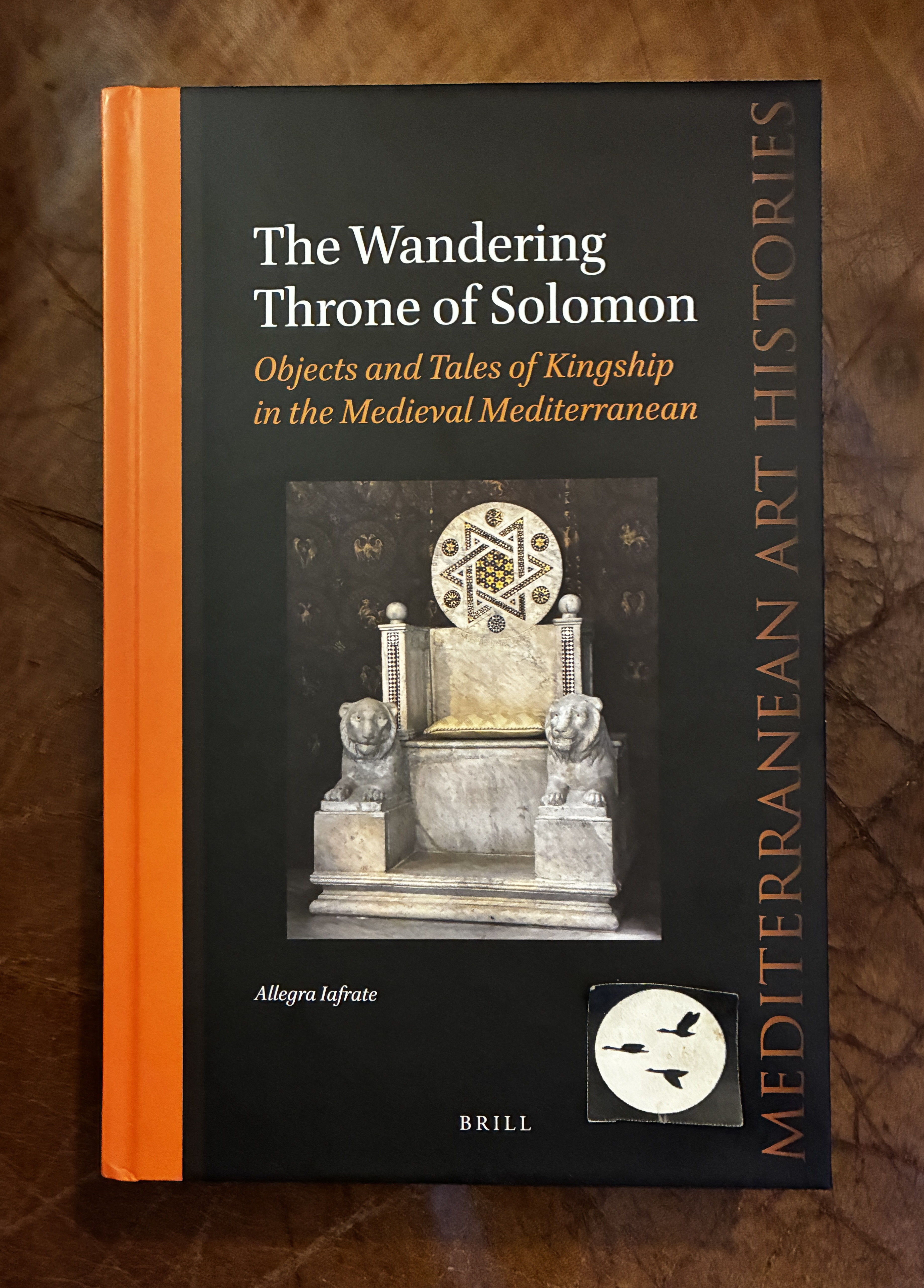 The Wandering Throne Of Solomon Objects And Tales of Kingship In The Medieval Mediterranean