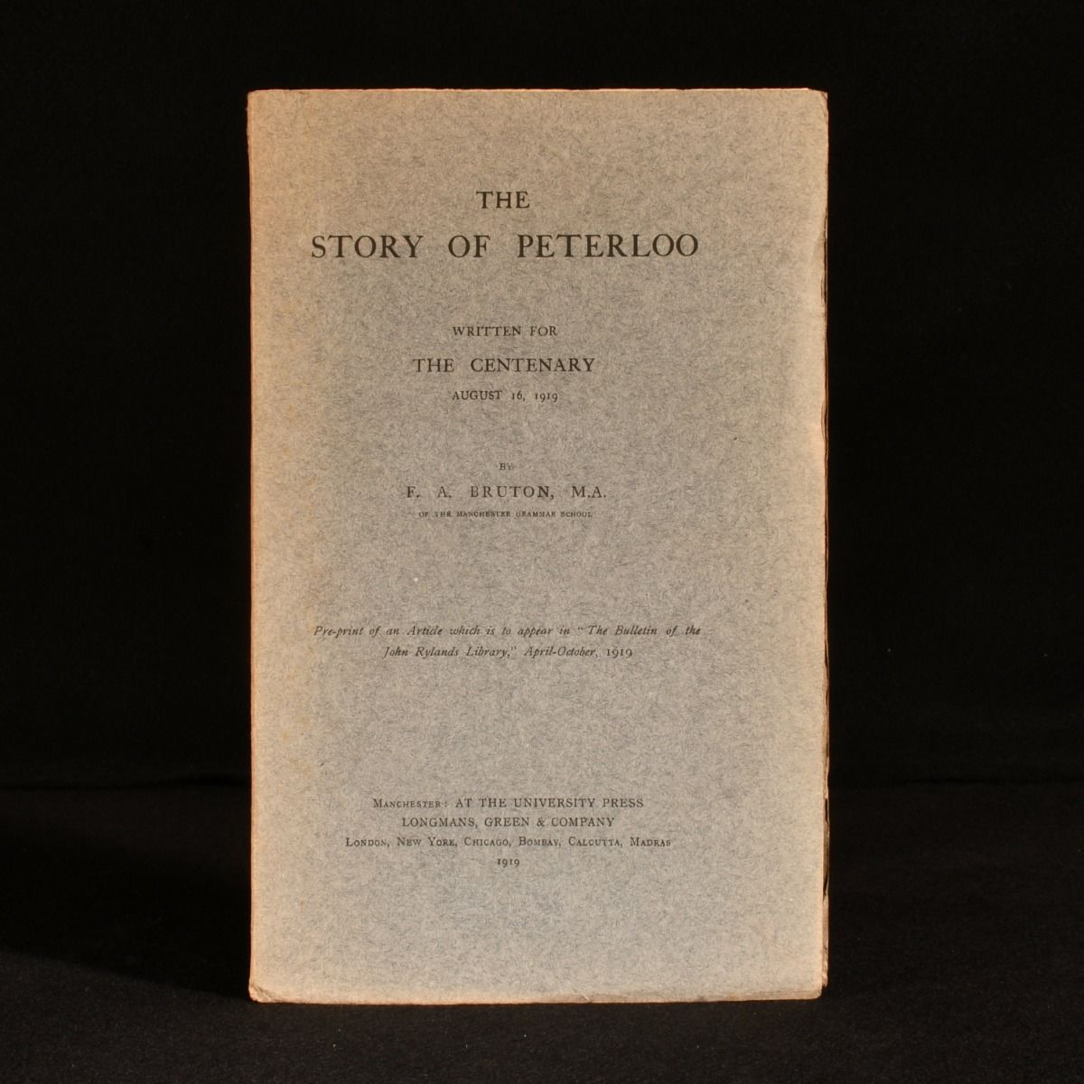 F. A. Bruton - The Story of Peterloo, Written for the Centenary, August 16, 1919