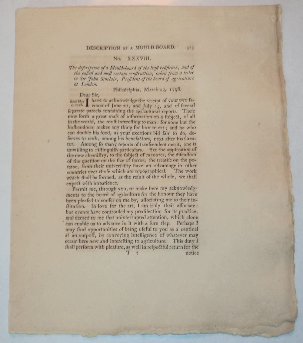DESCRIPTION OF A MOULD-BOARD. NO. XXXVIII. The description of a Mould-board of the least resistence, and of the easiest and most certain construction, taken from a letter to Sir John Sinclair, President of the board of agriculture at London. [From the 