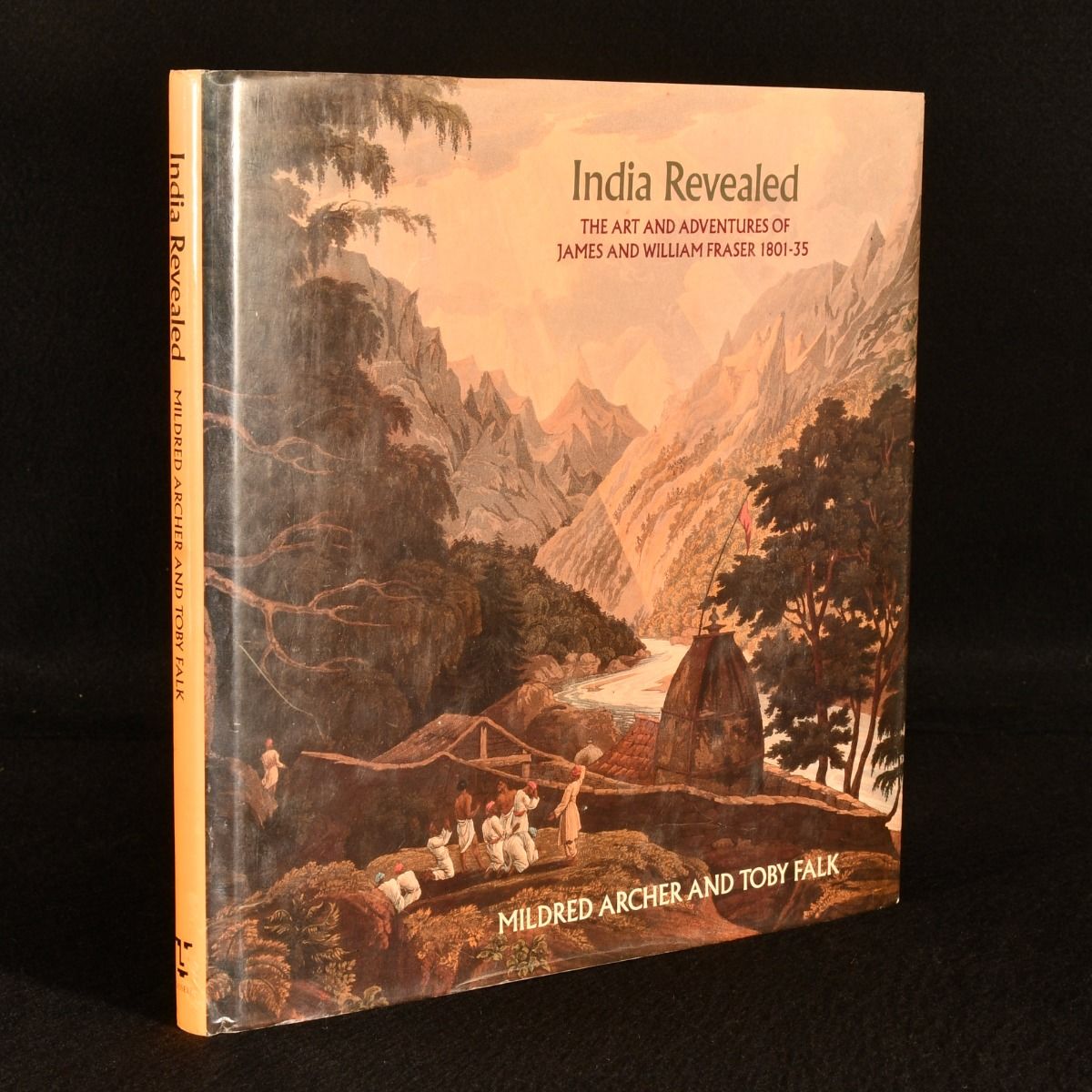 Mildred Archer; Toby Falk - India Revealed: The Art and Adventures of James and William Fraser 1801-35