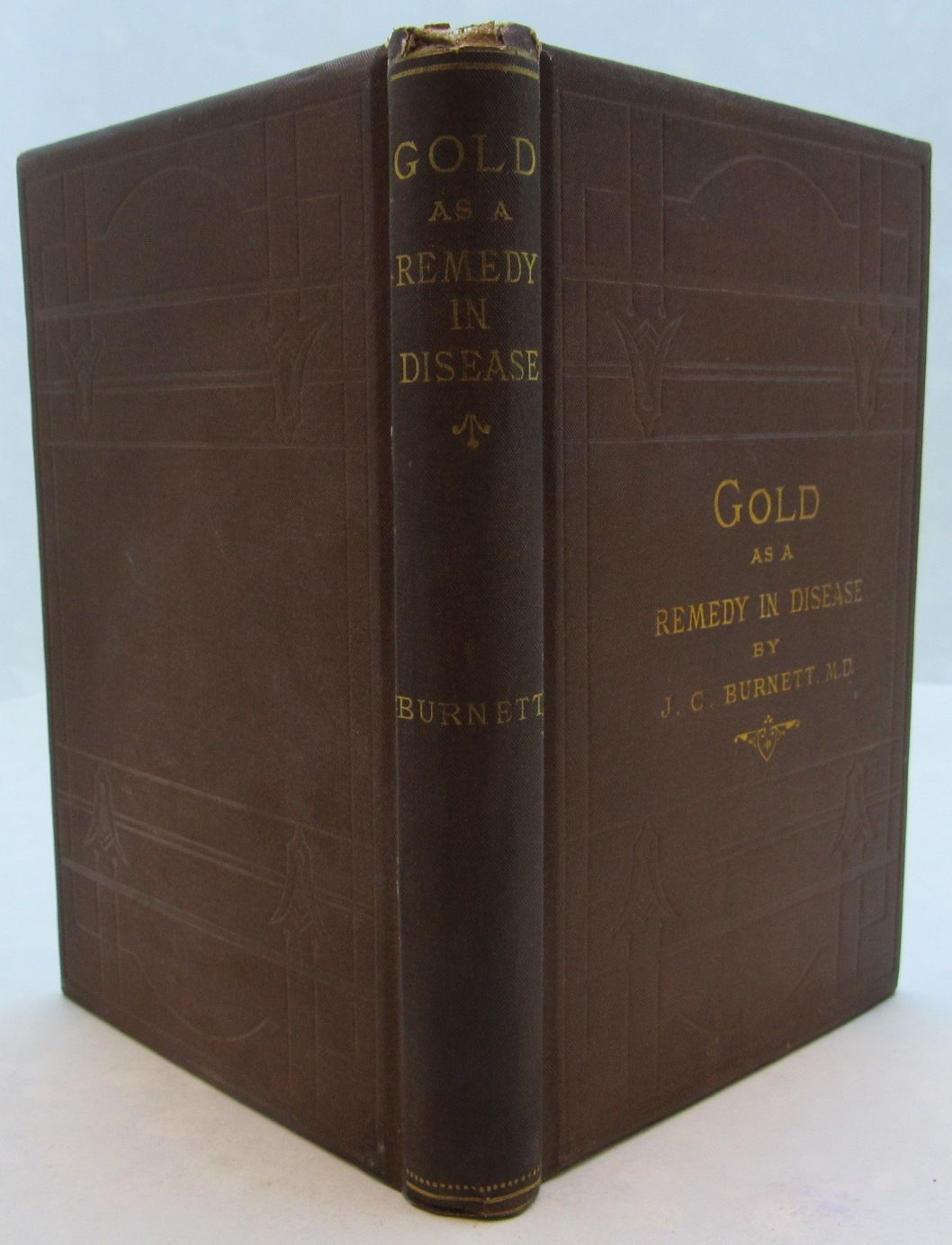 Gold as a Remedy in Disease Notably in Some forms of Organic Heart Disease, Angina Pectoris, Melancholy, Tedium Vitae, Scrofula, Syphilis, Skin Disease and as an Antidote to the Ill Effects of Mercury
