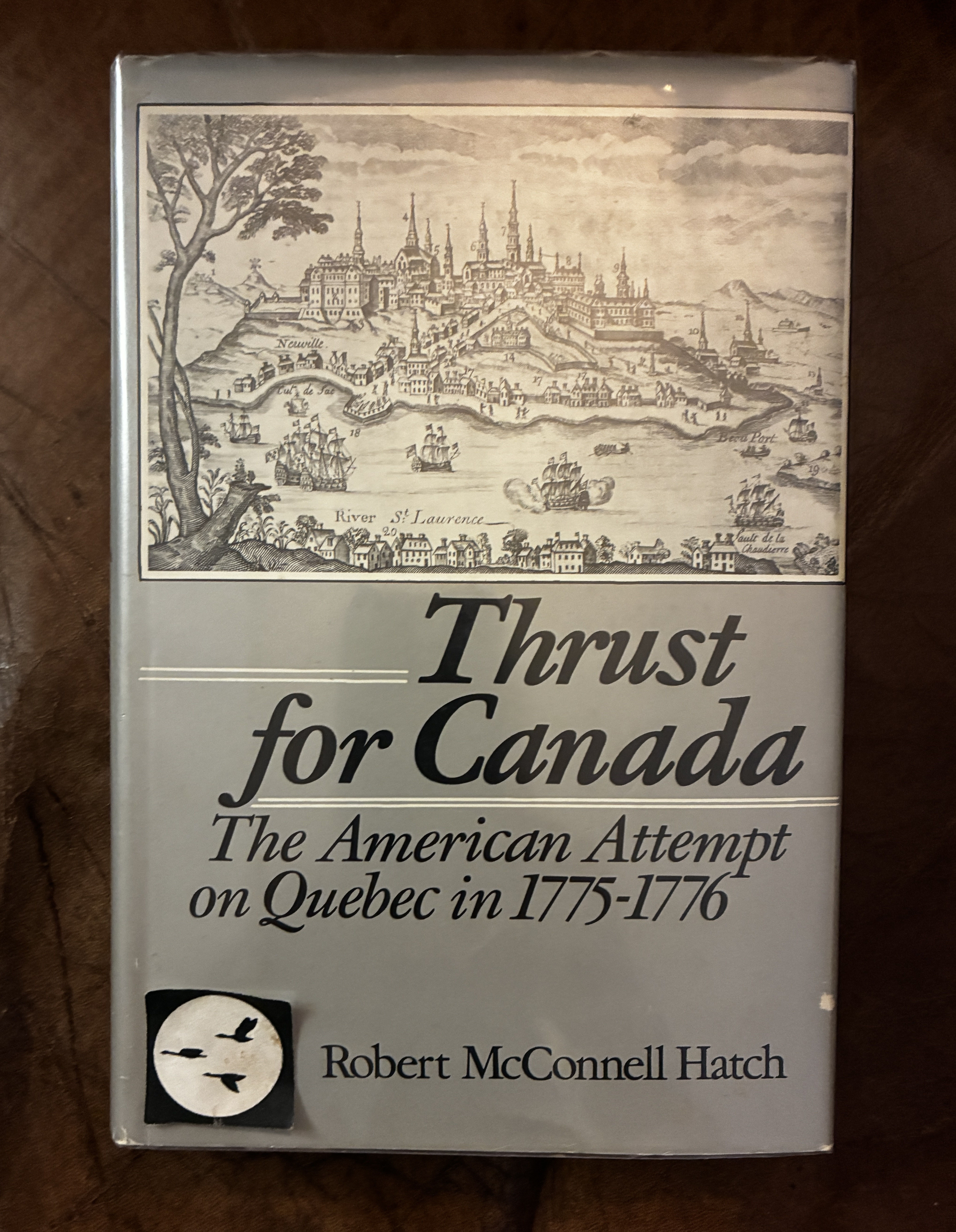 Thrust For Canada: the American Attempt on Quebec in 1775-1776