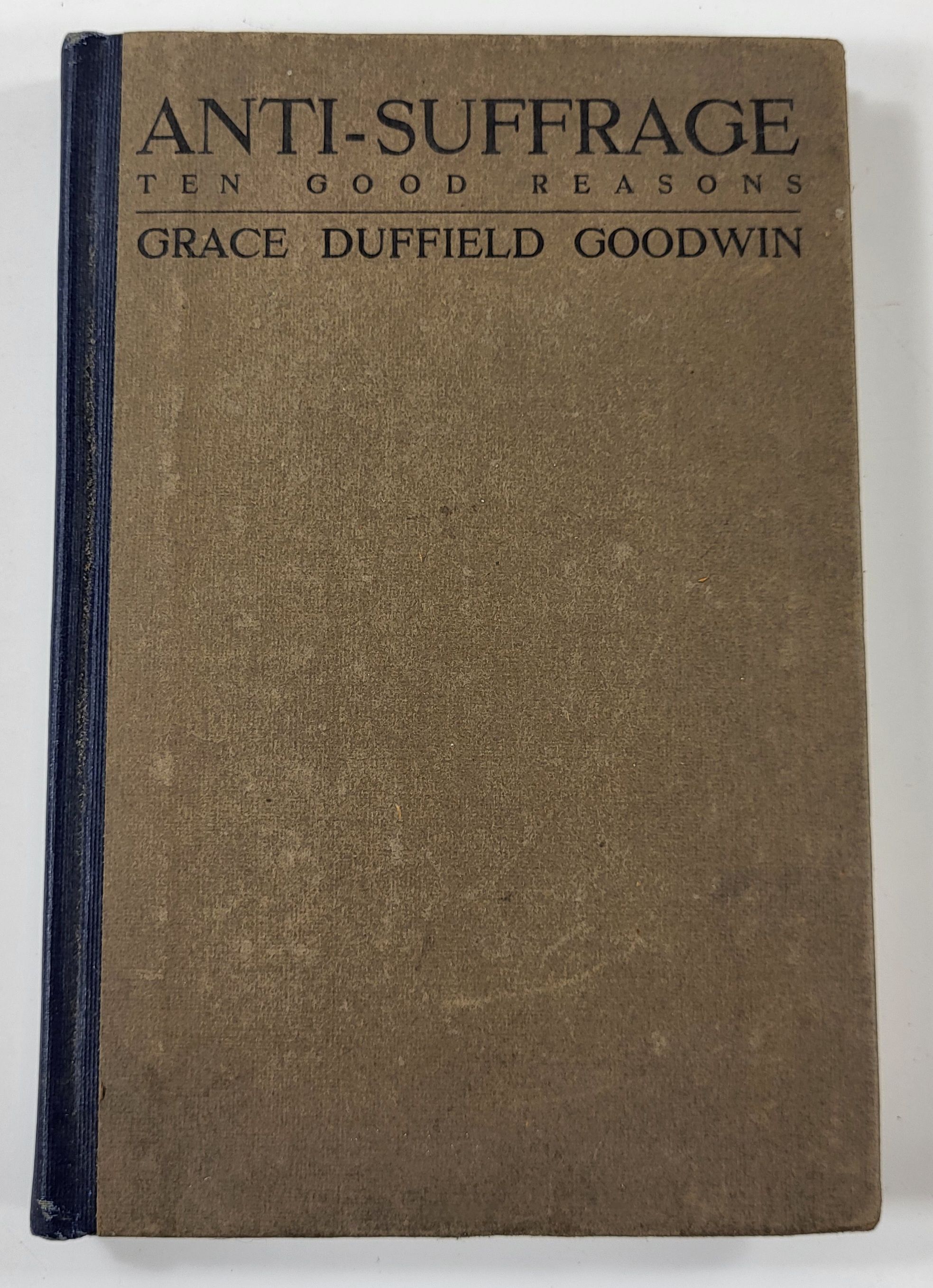 Image for Anti-Suffrage: Ten Good Reasons Anti-Suffrage: Ten Good Reasons