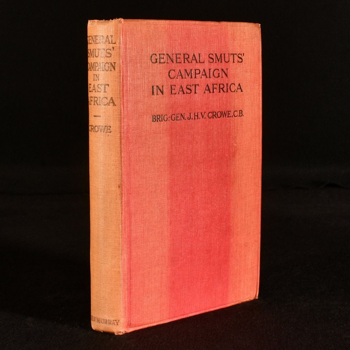 Brig.-General J. H. V. Crowe - General Smuts&Apos; Campaign in East Africa